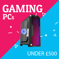 Under £500 Gaming PCs Under £500 Gaming PCs