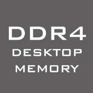 DDR4 Desktop Memory DDR4 Desktop Memory